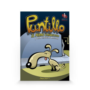 Puntillo. El perro chiquitito y otras historias absurdas