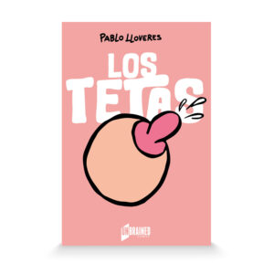 Portada de «Los tetas» de Pablo Lloveres de Unbrained Cómics